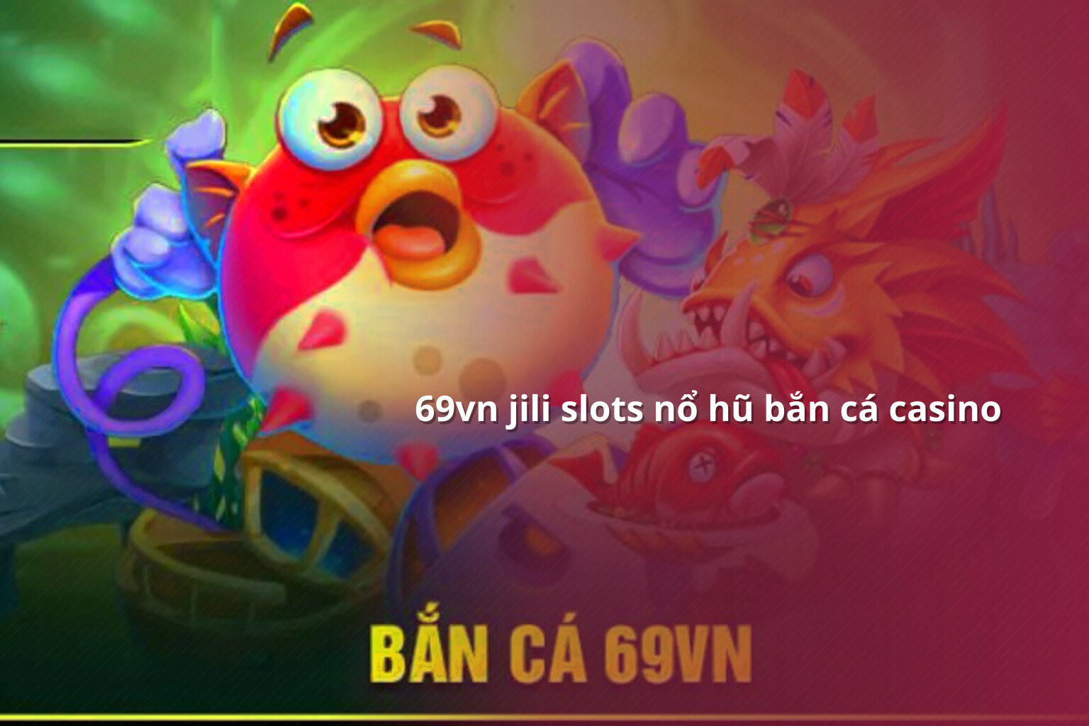 69vn jili slots nổ hũ bắn cá casino - gaming_research