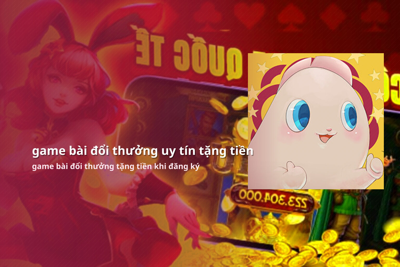 game bài đổi thưởng uy tín tặng tiền game bài đổi thưởng tặng tiền khi đăng ký