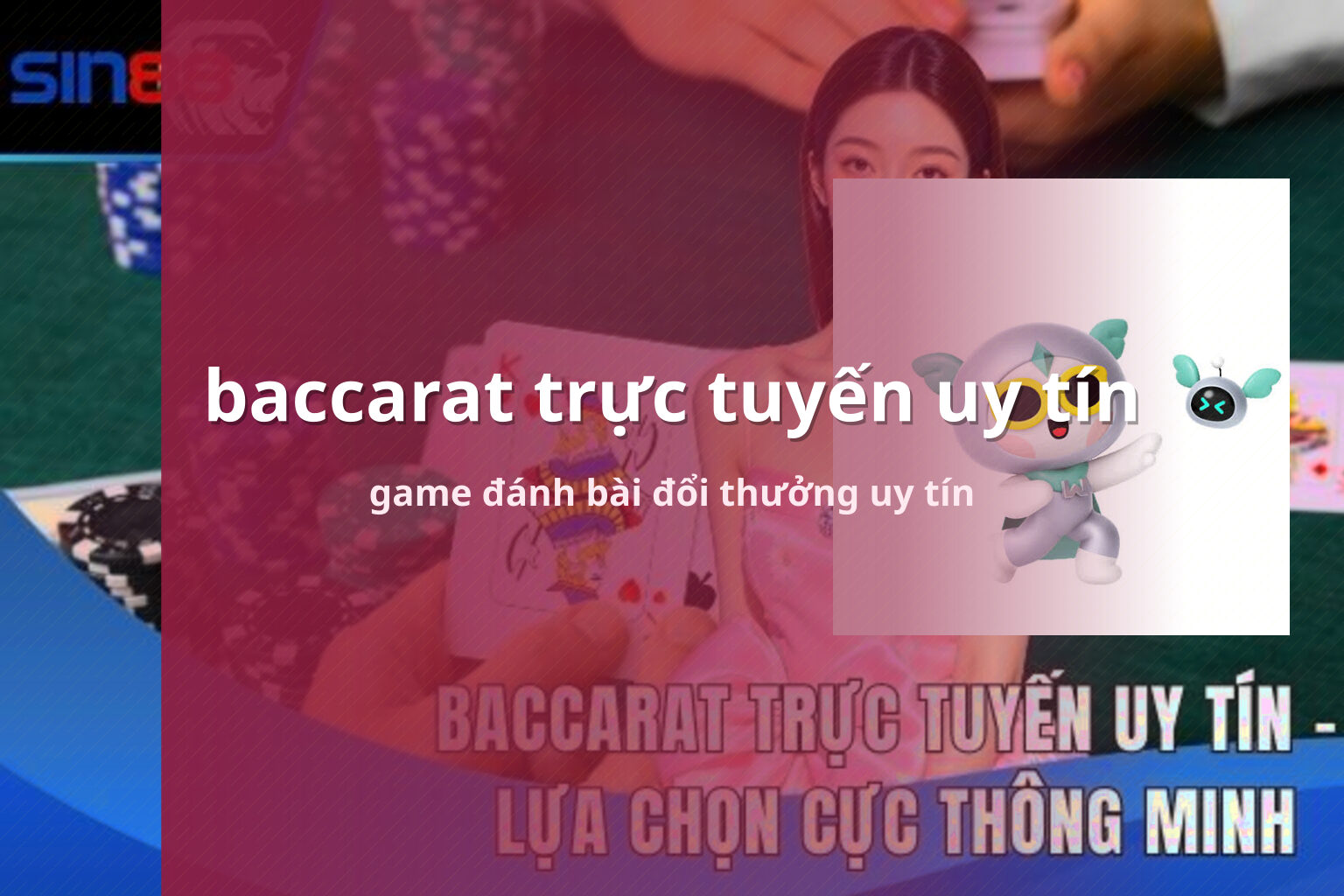 baccarat trực tuyến uy tín game đánh bài đổi thưởng uy tín
