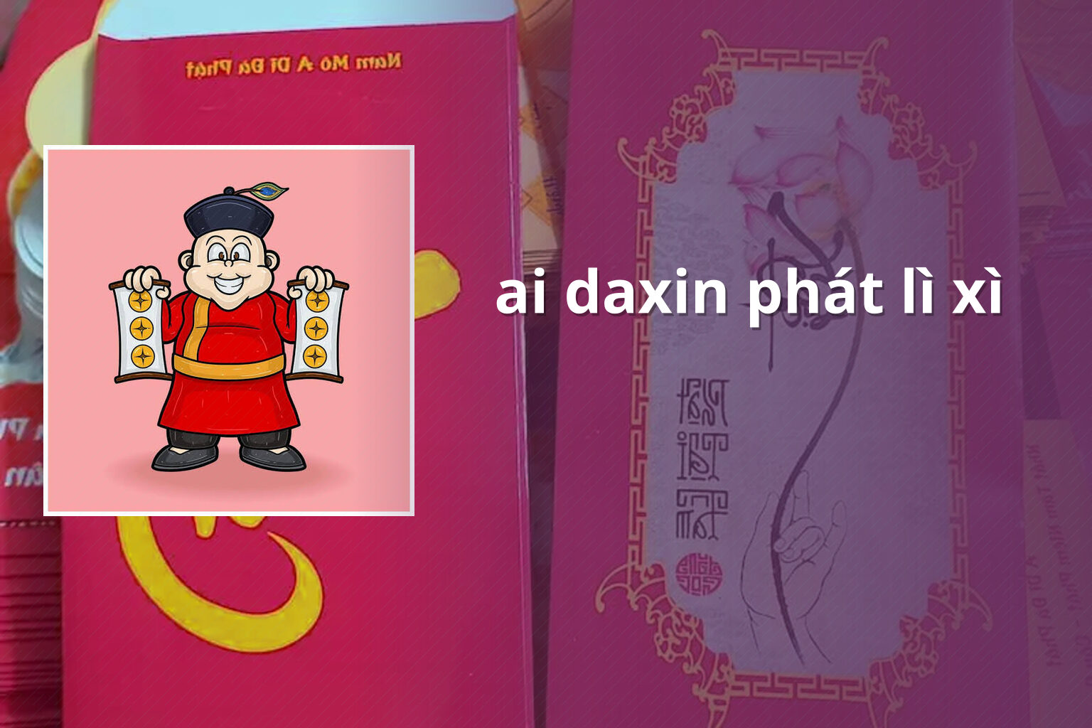 ai daxin phát lì xì - Trò chơi lì xì Ai Daxin