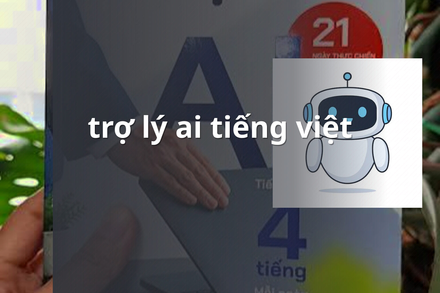 trợ lý ai tiếng việt - Trợ lý hỏi đáp bằng AI