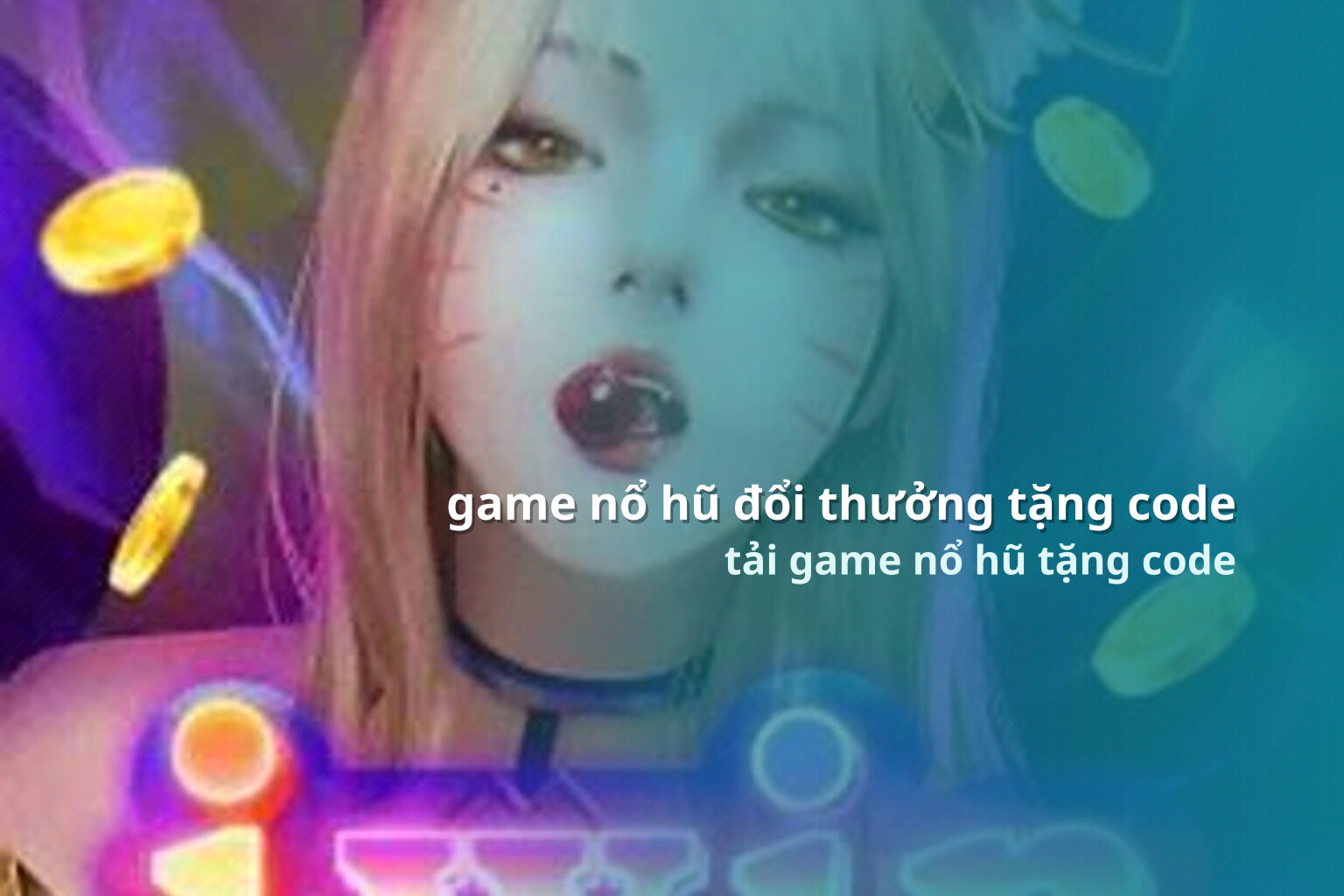 game nổ hũ đổi thưởng tặng code tải game nổ hũ tặng code