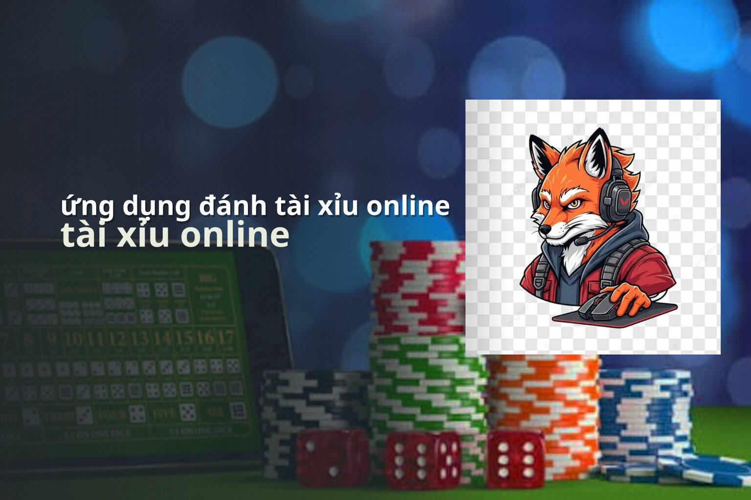 ứng dụng đánh tài xỉu online tài xỉu online