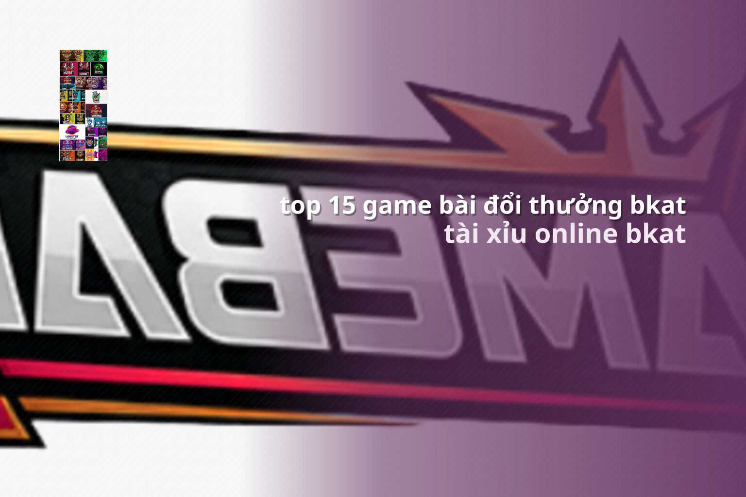 top 15 game bài đổi thưởng bkat tài xỉu online bkat