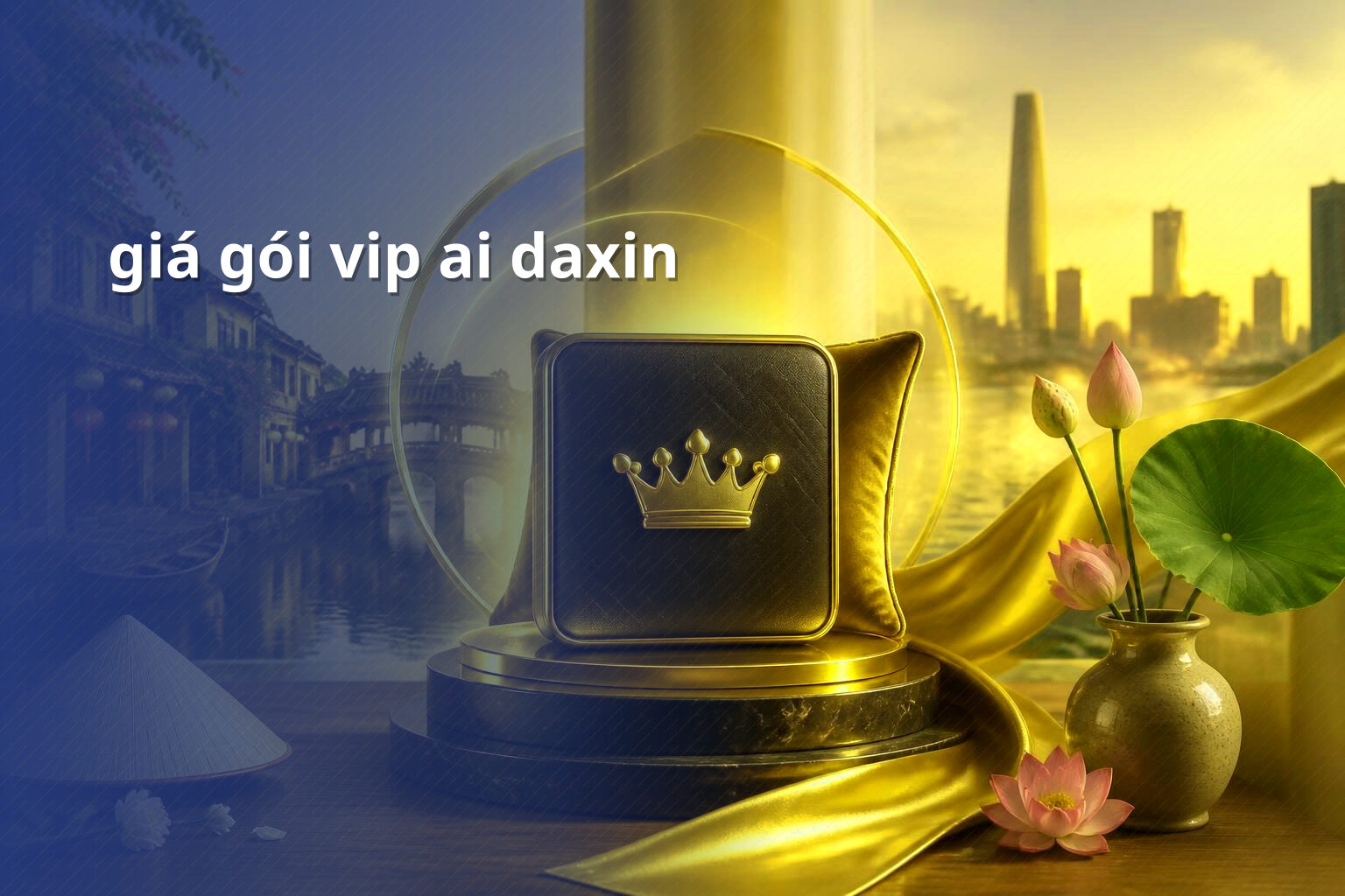 giá gói vip ai daxin - Hạng thành viên Ai Daxin