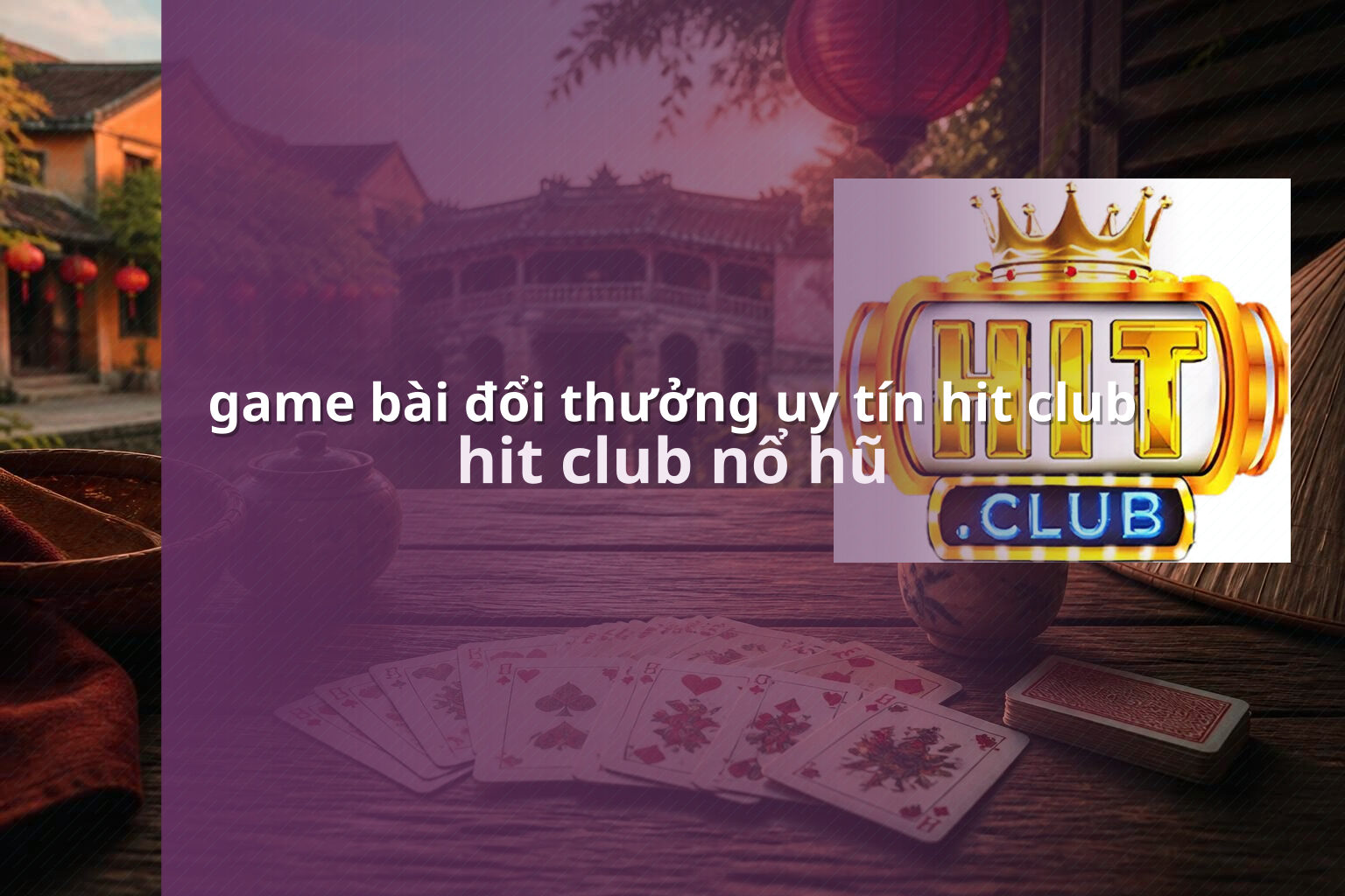 game bài đổi thưởng uy tín hit club hit club nổ hũ