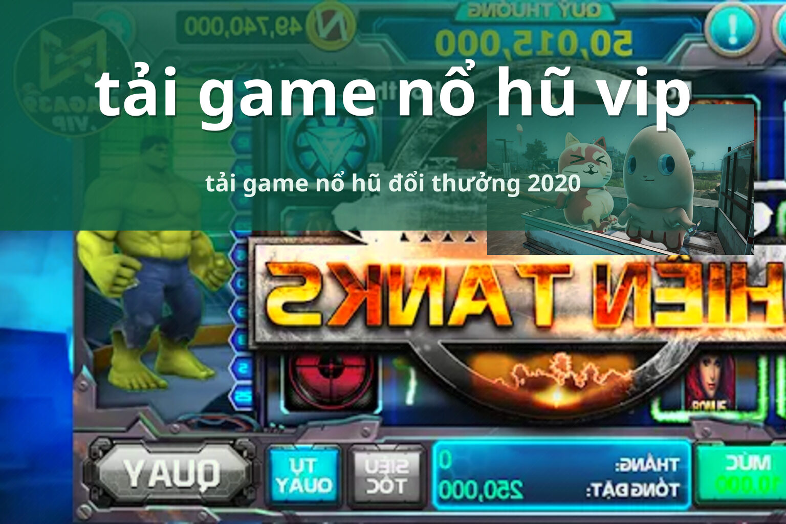 tải game nổ hũ vip tải game nổ hũ đổi thưởng 2020