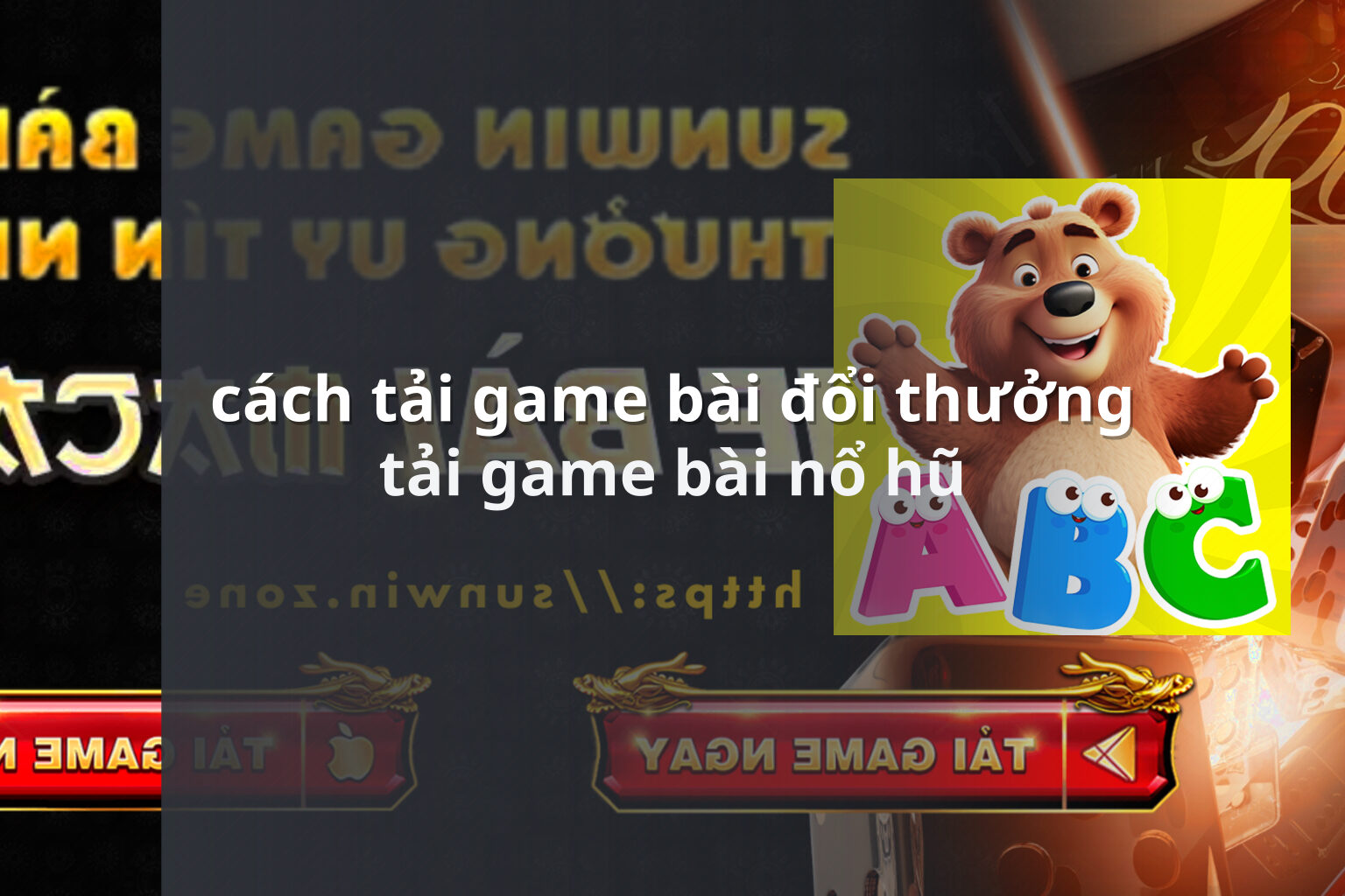 cách tải game bài đổi thưởng tải game bài nổ hũ