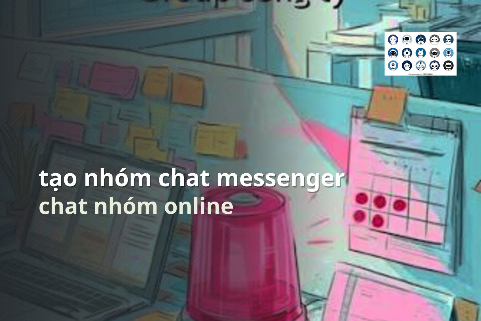 tạo nhóm chat messenger chat nhóm online