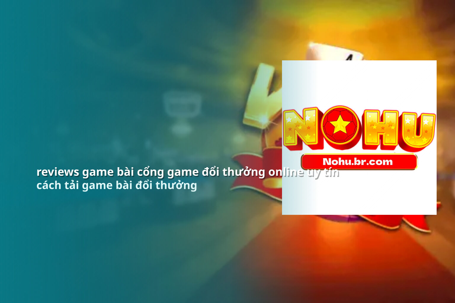 reviews game bài cổng game đổi thưởng online uy tín cách tải game bài đổi thưởng