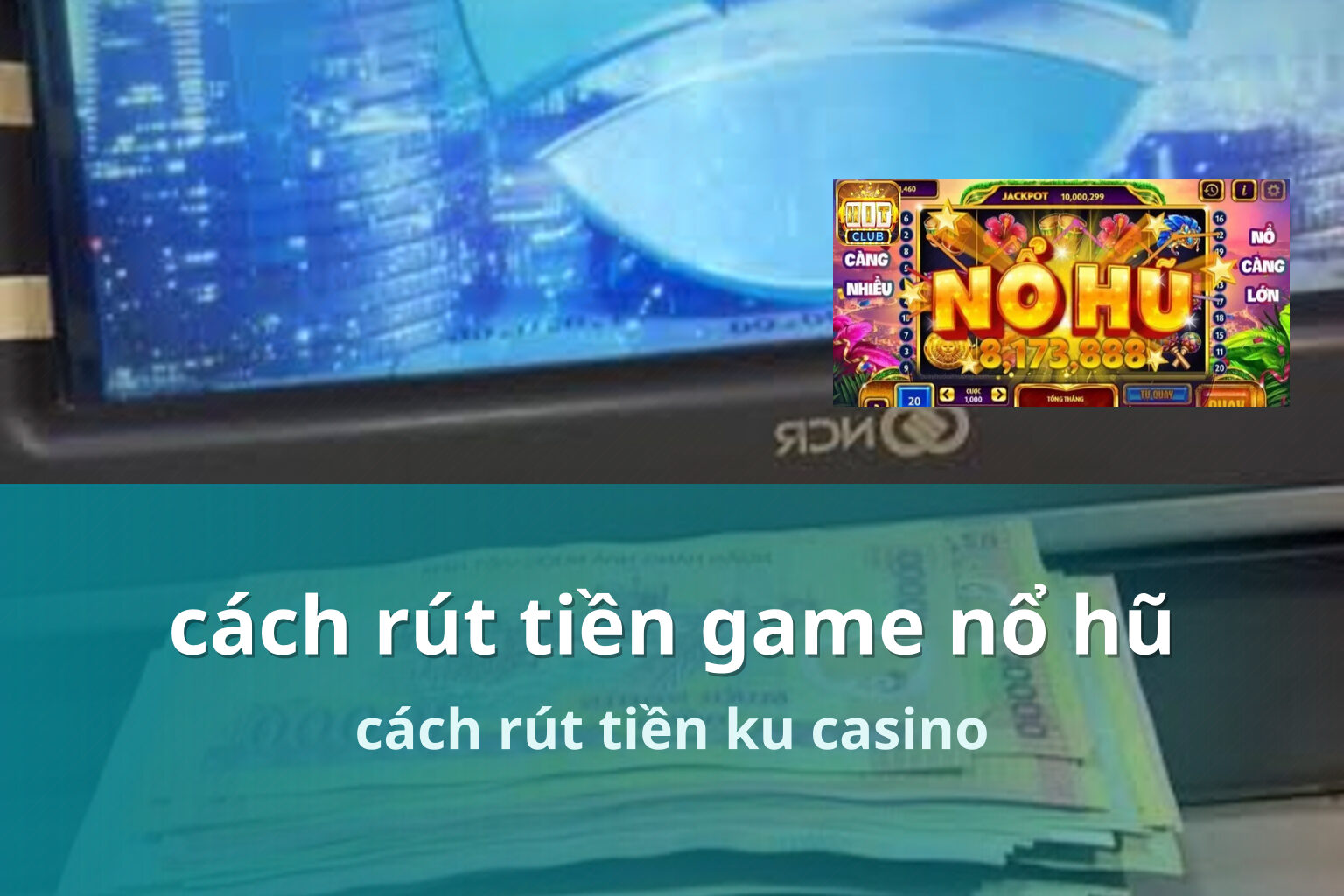 cách rút tiền game nổ hũ cách rút tiền ku casino