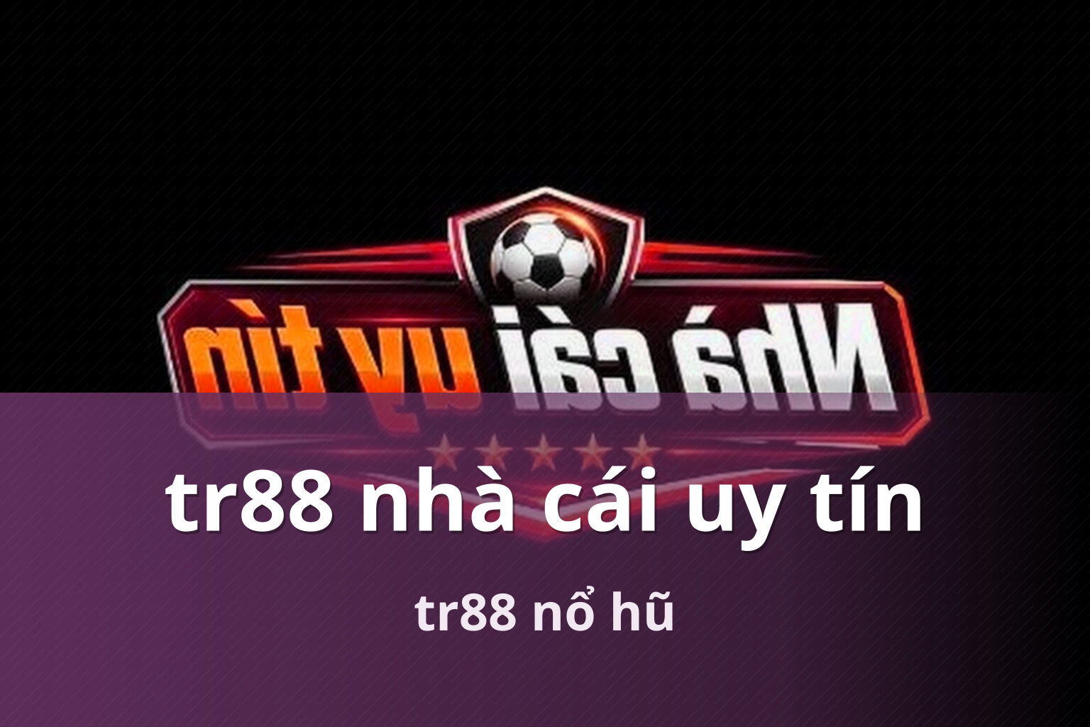 tr88 nhà cái uy tín tr88 nổ hũ