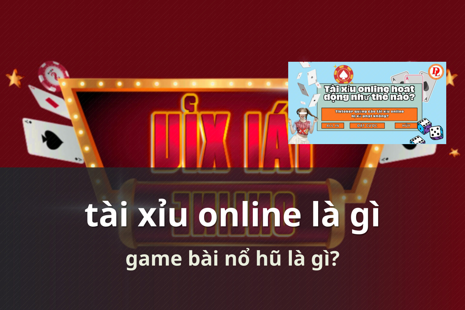 tài xỉu online là gì game bài nổ hũ là gì?