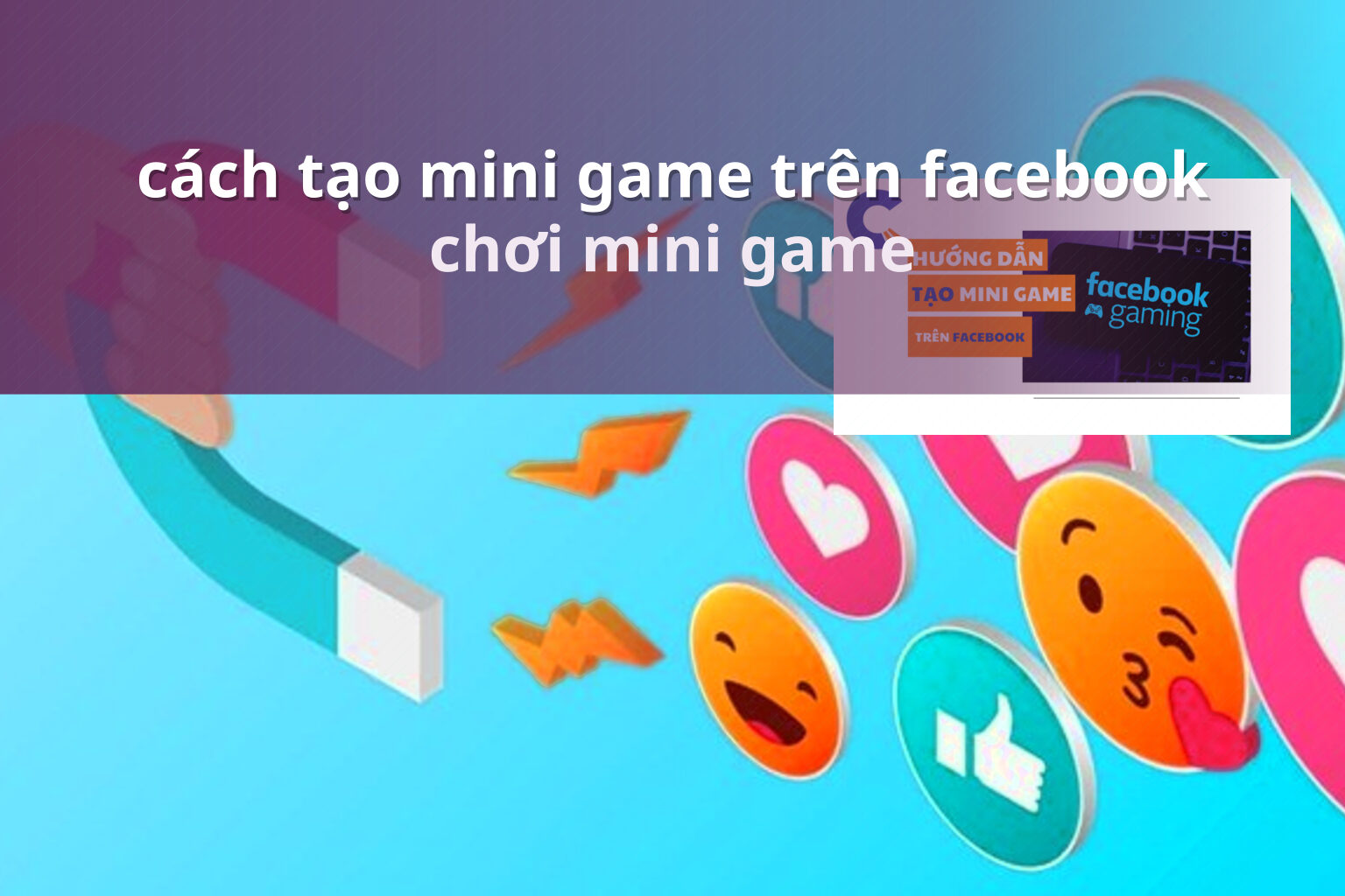 cách tạo mini game trên facebook chơi mini game