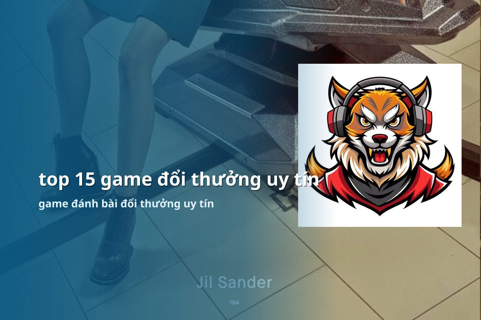top 15 game đổi thưởng uy tín game đánh bài đổi thưởng uy tín
