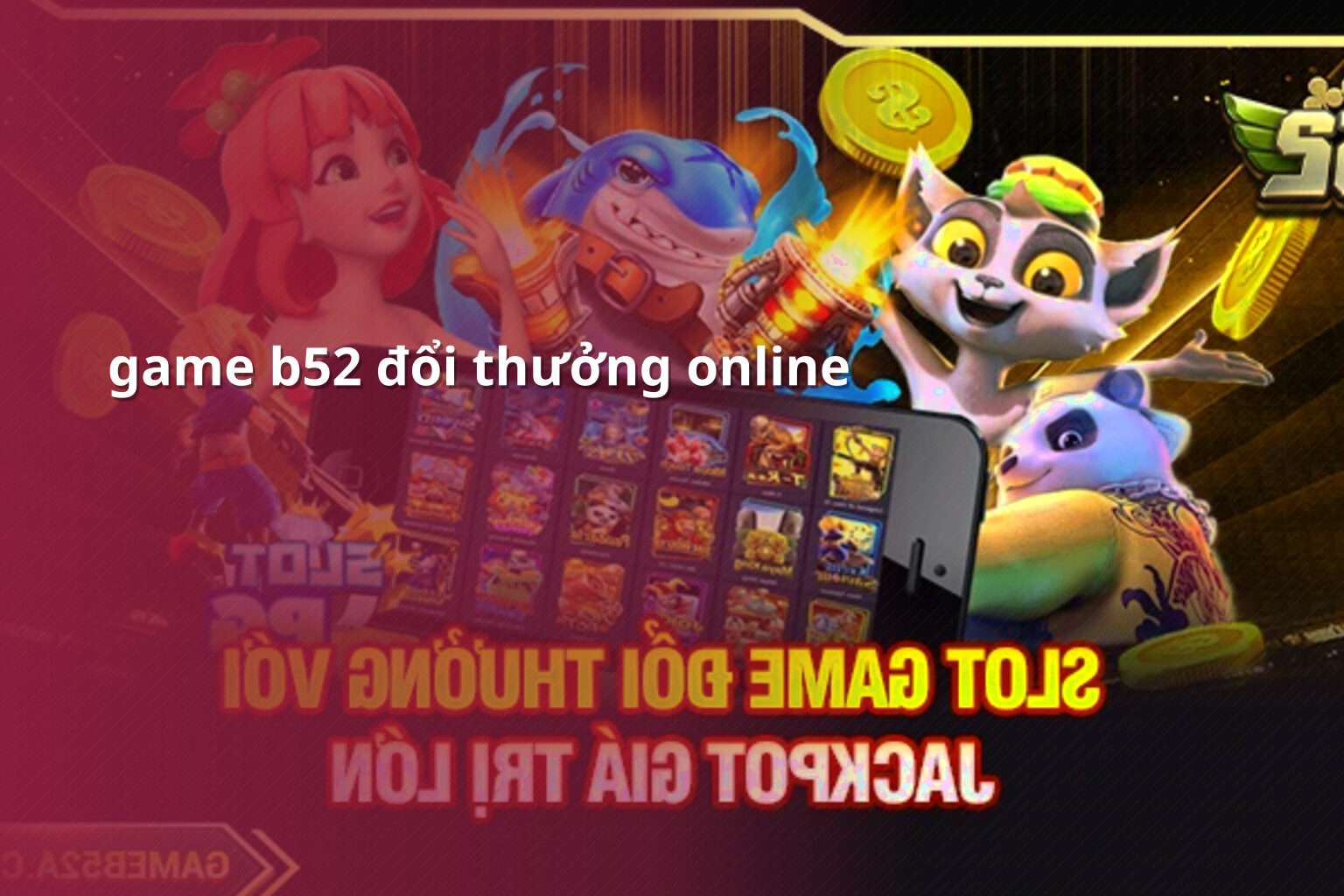 game b52 đổi thưởng online - gaming_research