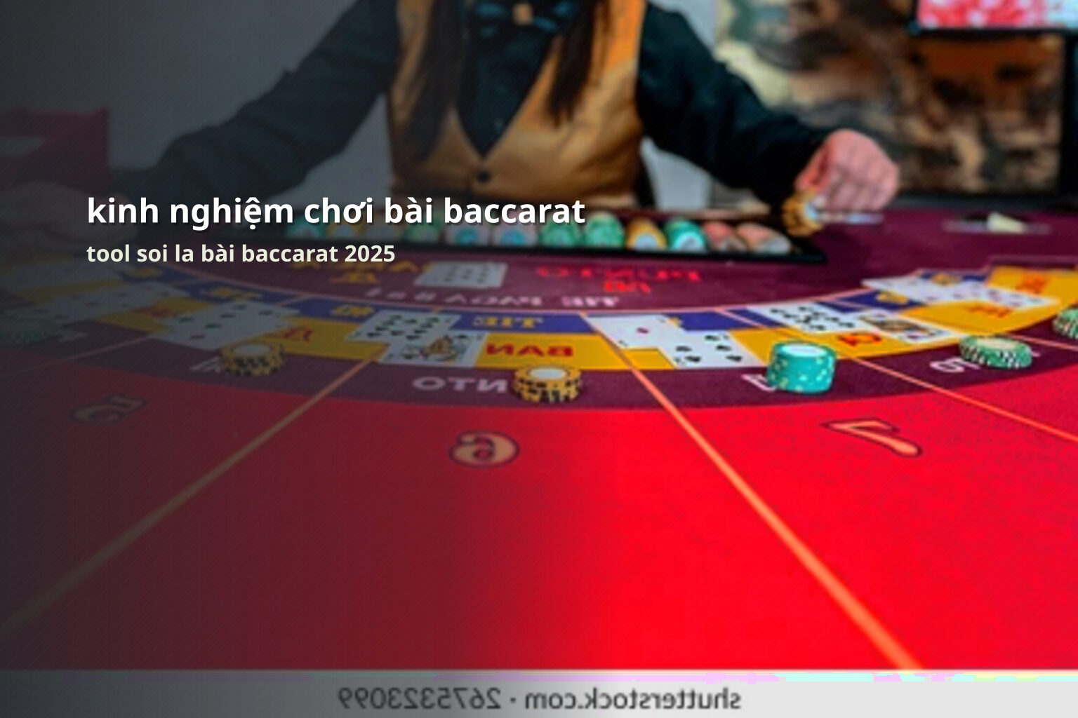 kinh nghiệm chơi bài baccarat tool soi la bài baccarat 2025