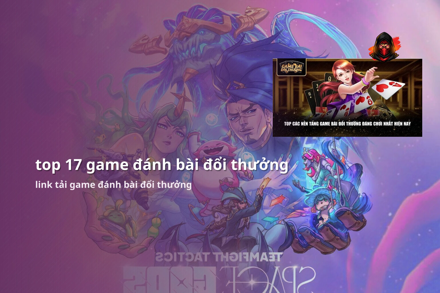 top 17 game đánh bài đổi thưởng link tải game đánh bài đổi thưởng