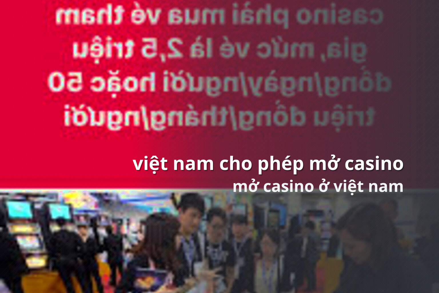 việt nam cho phép mở casino mở casino ở việt nam