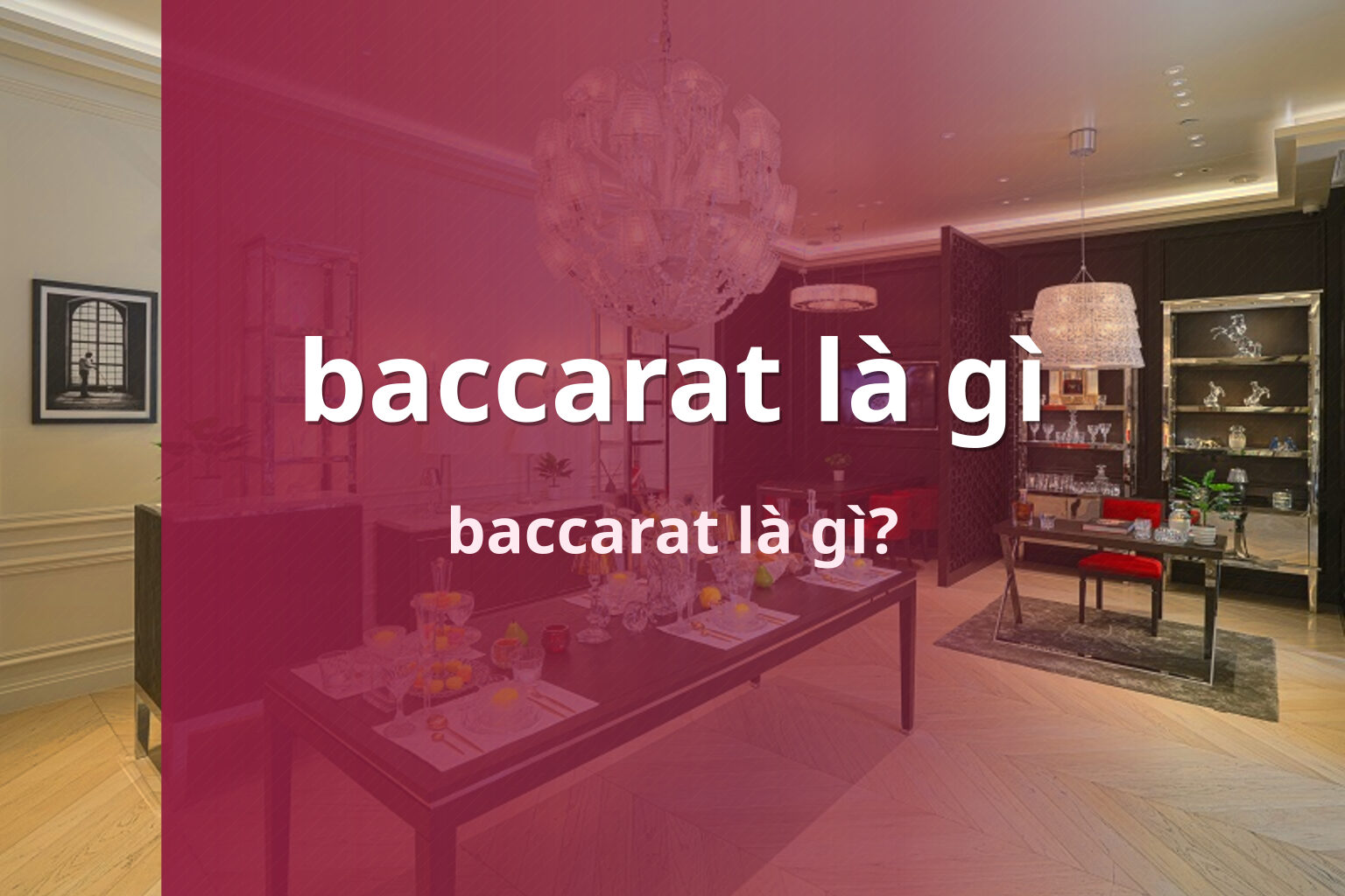 baccarat là gì baccarat là gì?