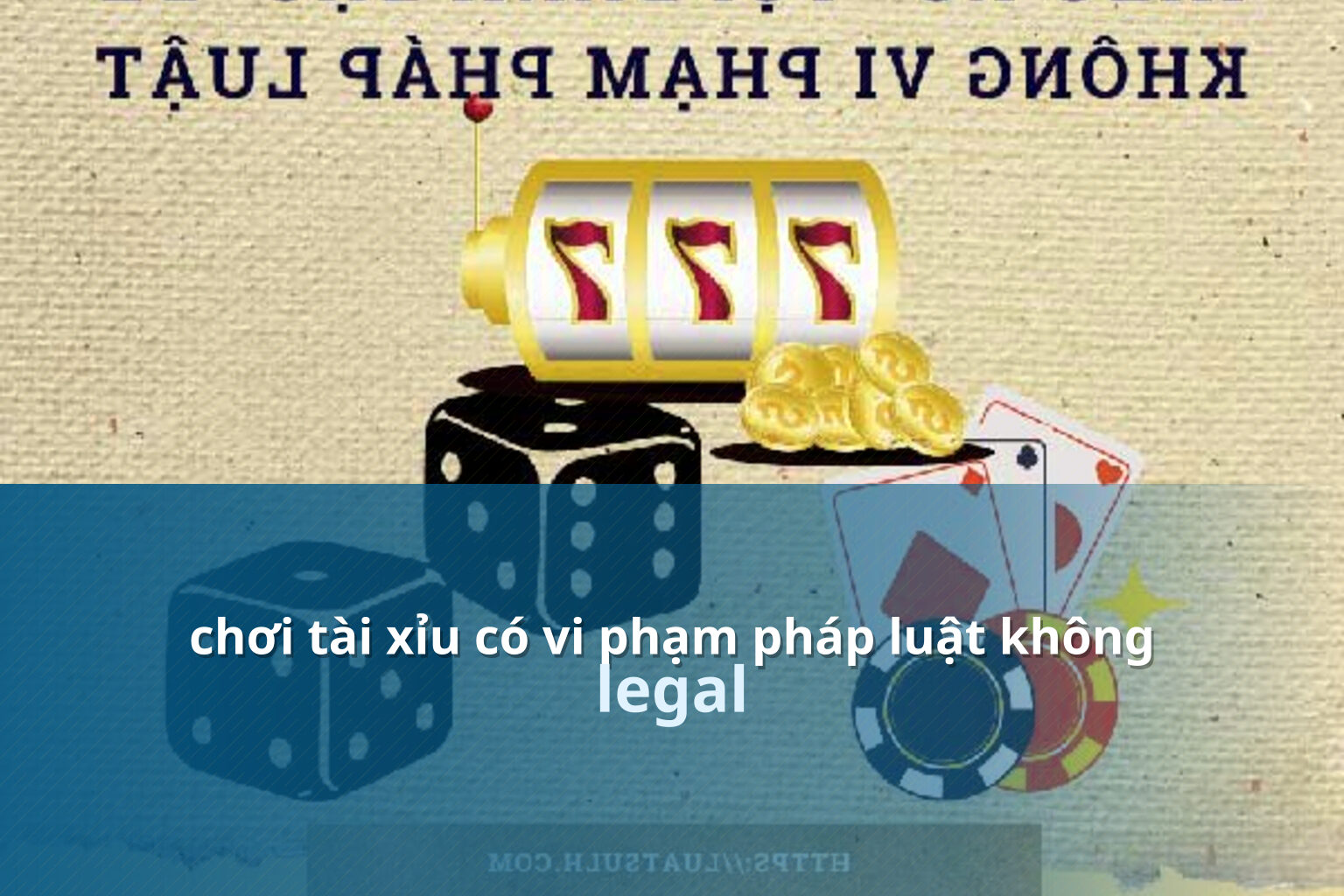 chơi tài xỉu có vi phạm pháp luật không legal