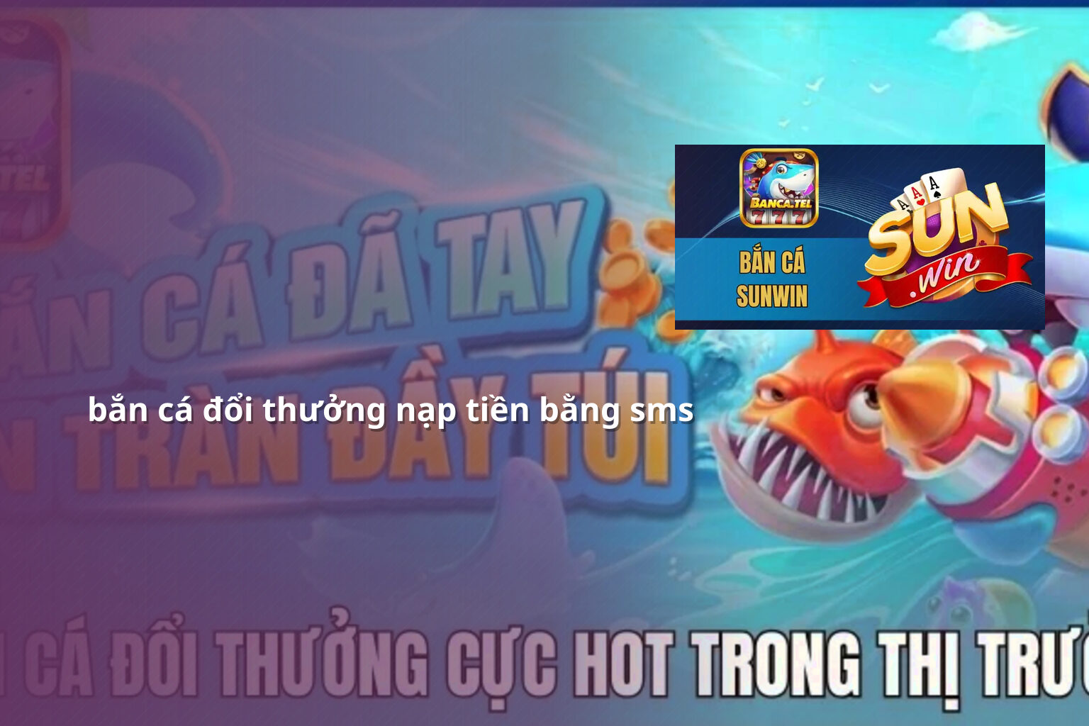 bắn cá đổi thưởng nạp tiền bằng sms - gaming_research