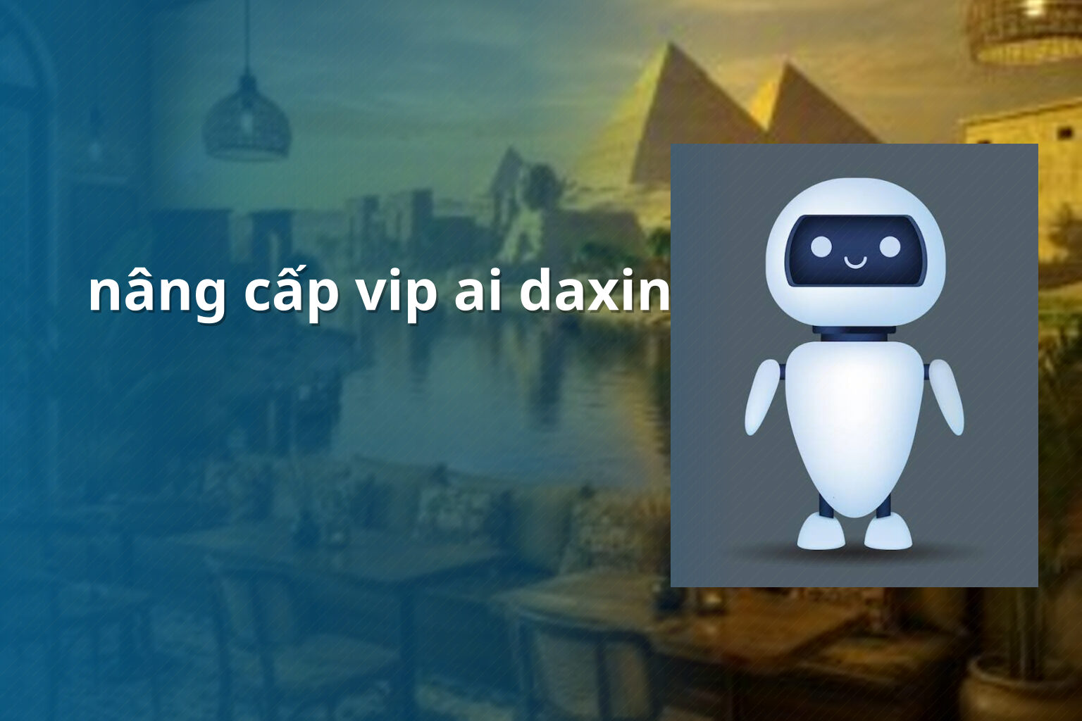 nâng cấp vip ai daxin - Hạng thành viên Ai Daxin