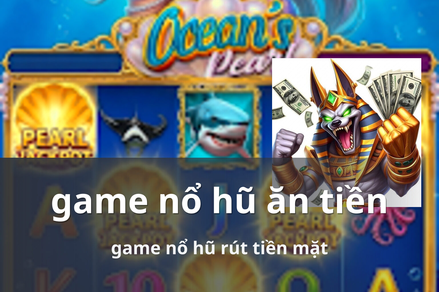 game nổ hũ ăn tiền game nổ hũ rút tiền mặt