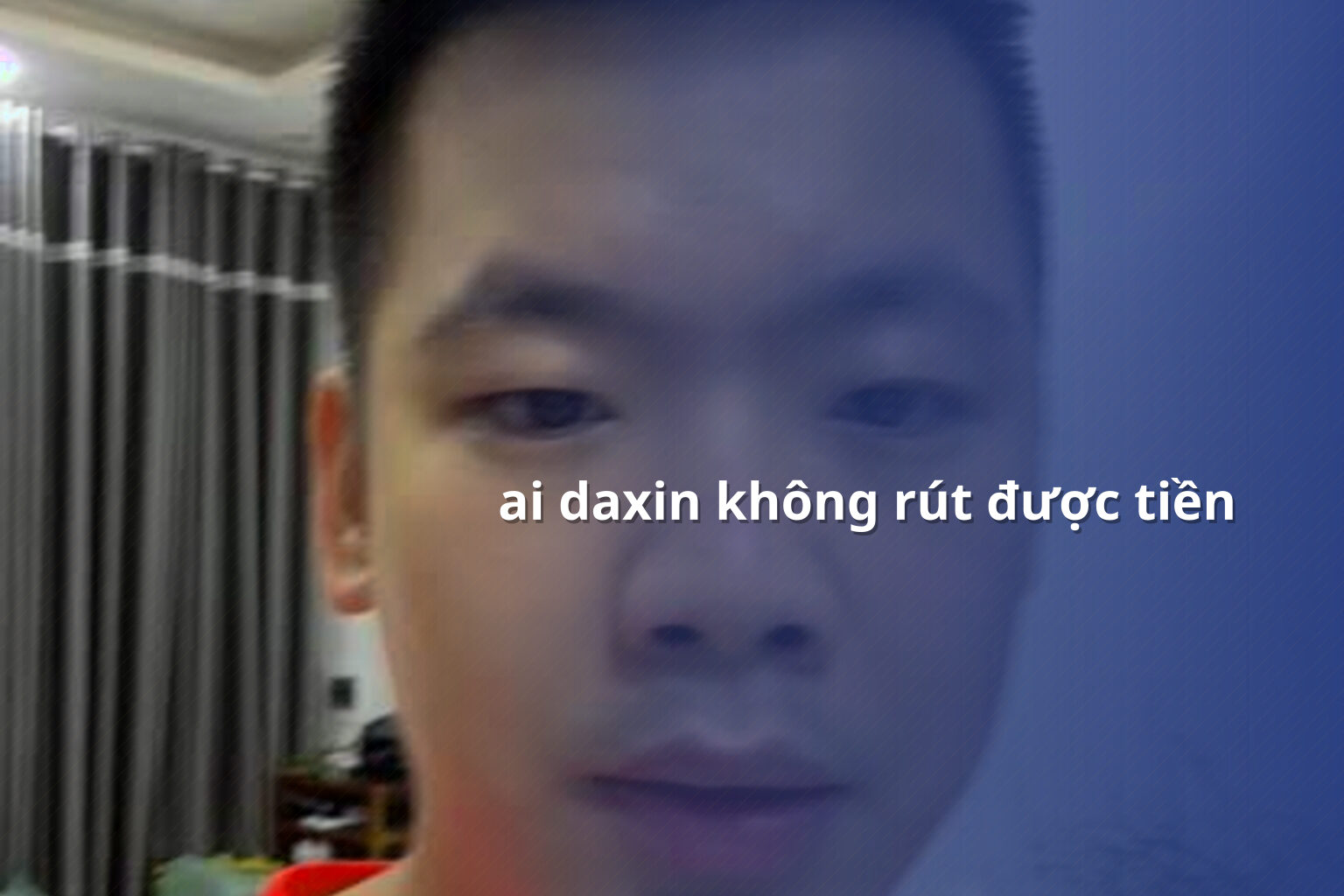 ai daxin không rút được tiền - Rút tiền Ai Daxin