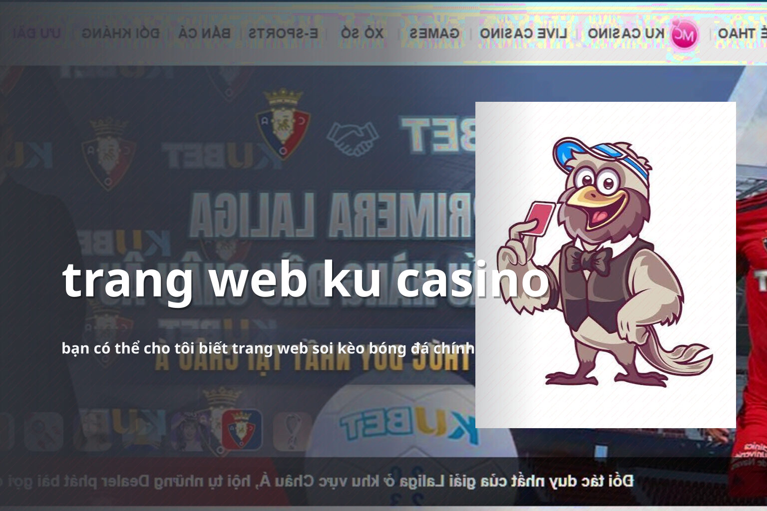 trang web ku casino bạn có thể cho tôi biết trang web soi kèo bóng đá chính