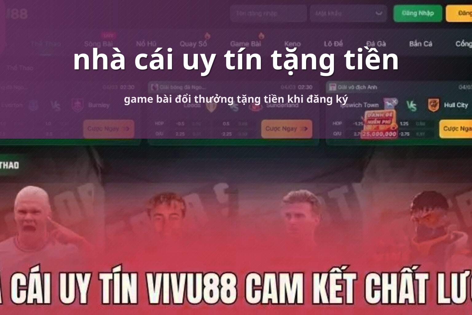 nhà cái uy tín tặng tiền game bài đổi thưởng tặng tiền khi đăng ký