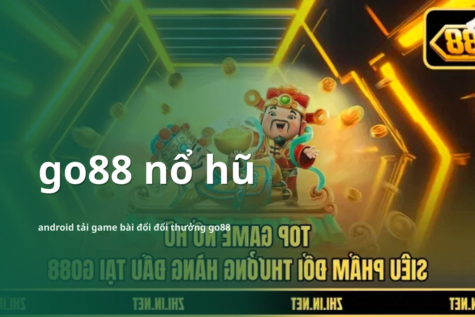 go88 nổ hũ android tải game bài đổi đổi thưởng go88