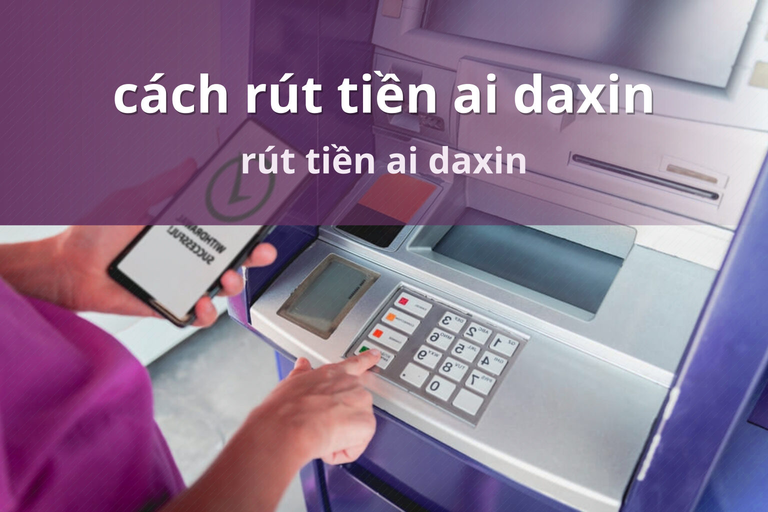 cách rút tiền ai daxin rút tiền ai daxin