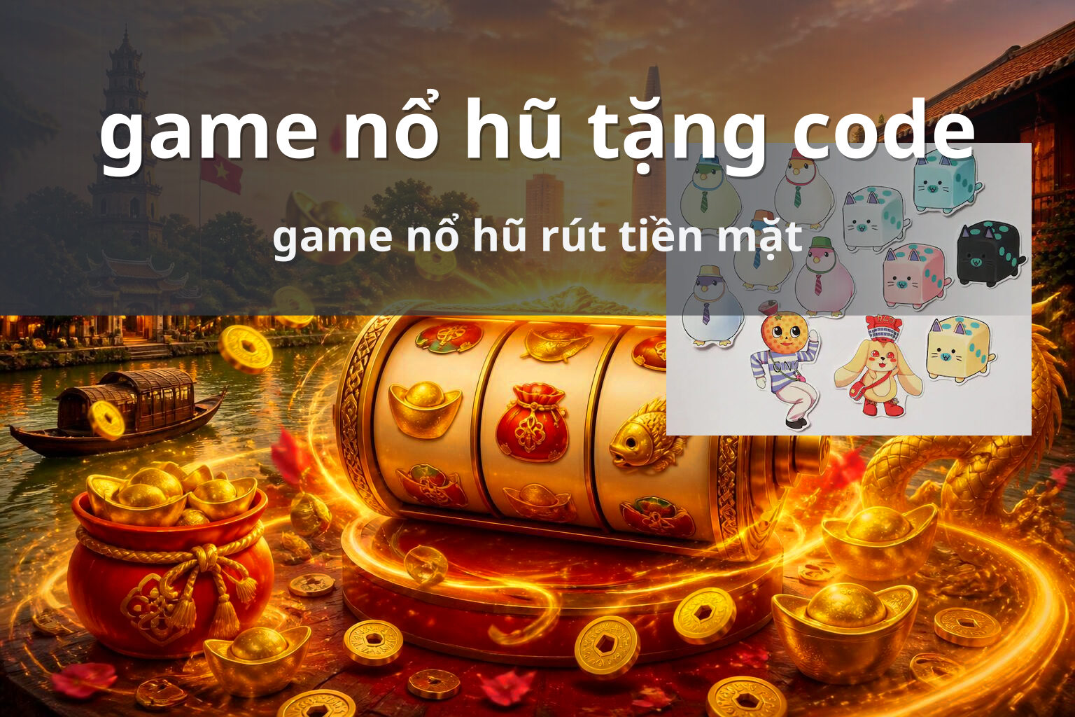 game nổ hũ tặng code game nổ hũ rút tiền mặt