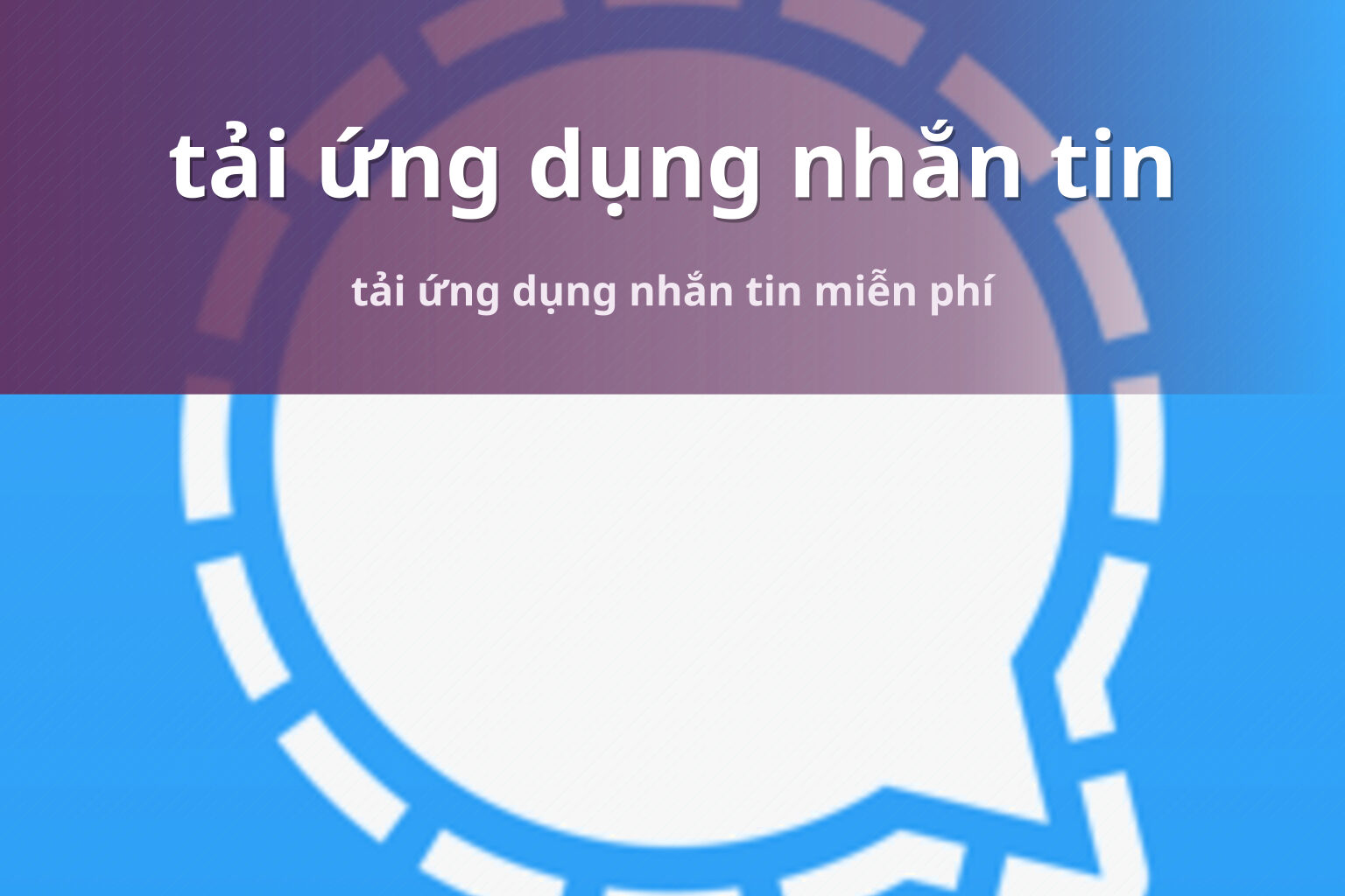 tải ứng dụng nhắn tin tải ứng dụng nhắn tin miễn phí
