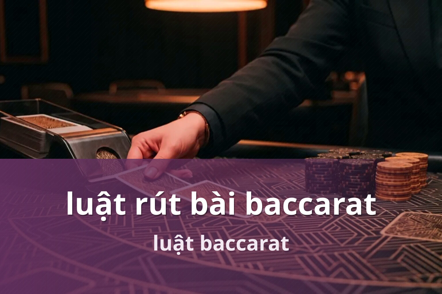 luật rút bài baccarat luật baccarat