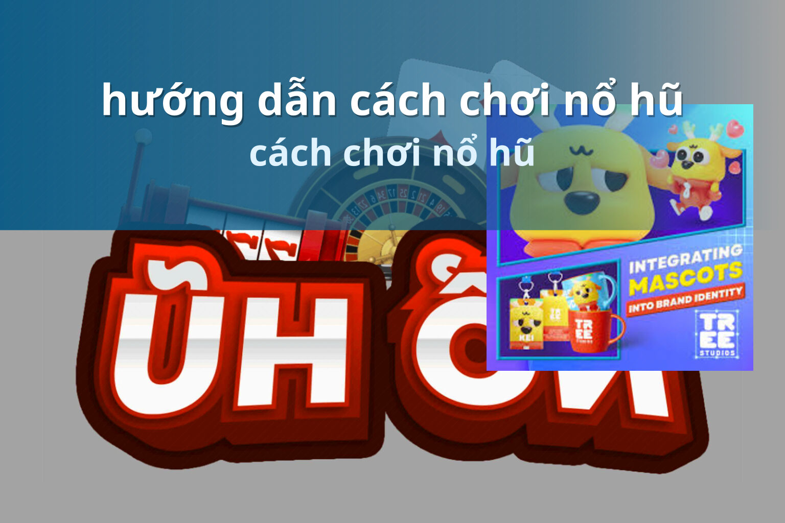 hướng dẫn cách chơi nổ hũ cách chơi nổ hũ