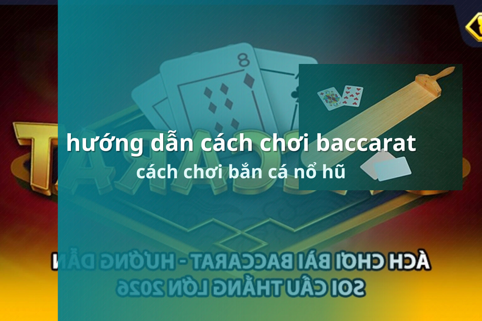 hướng dẫn cách chơi baccarat cách chơi bắn cá nổ hũ