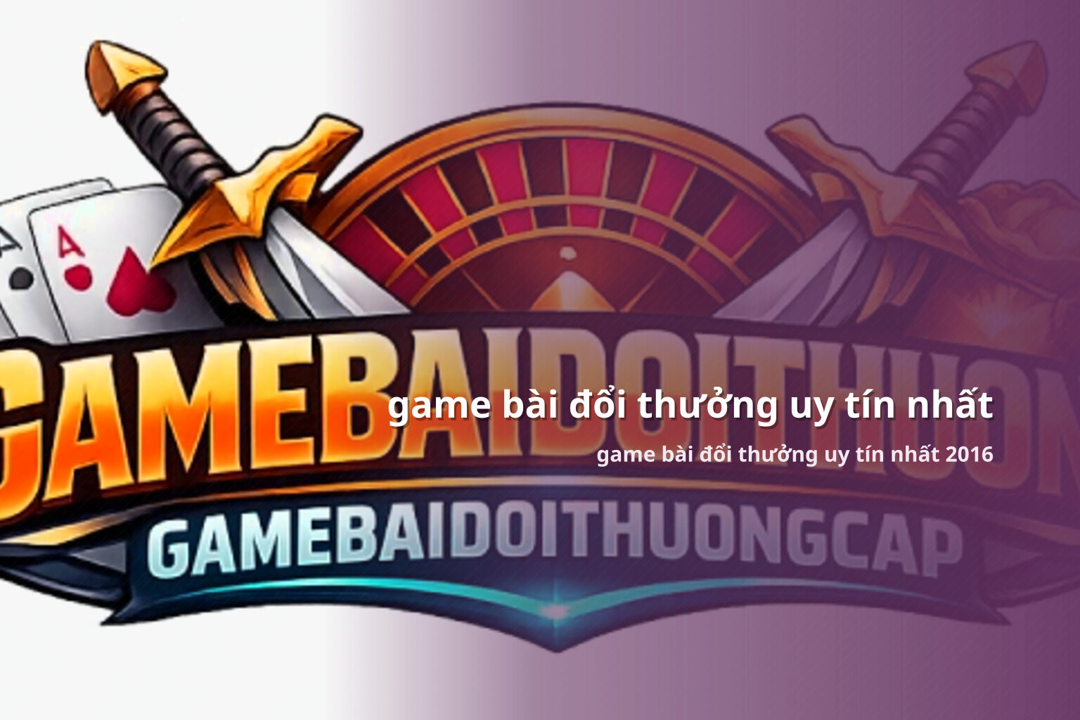 game bài đổi thưởng uy tín nhất game bài đổi thưởng uy tín nhất 2016