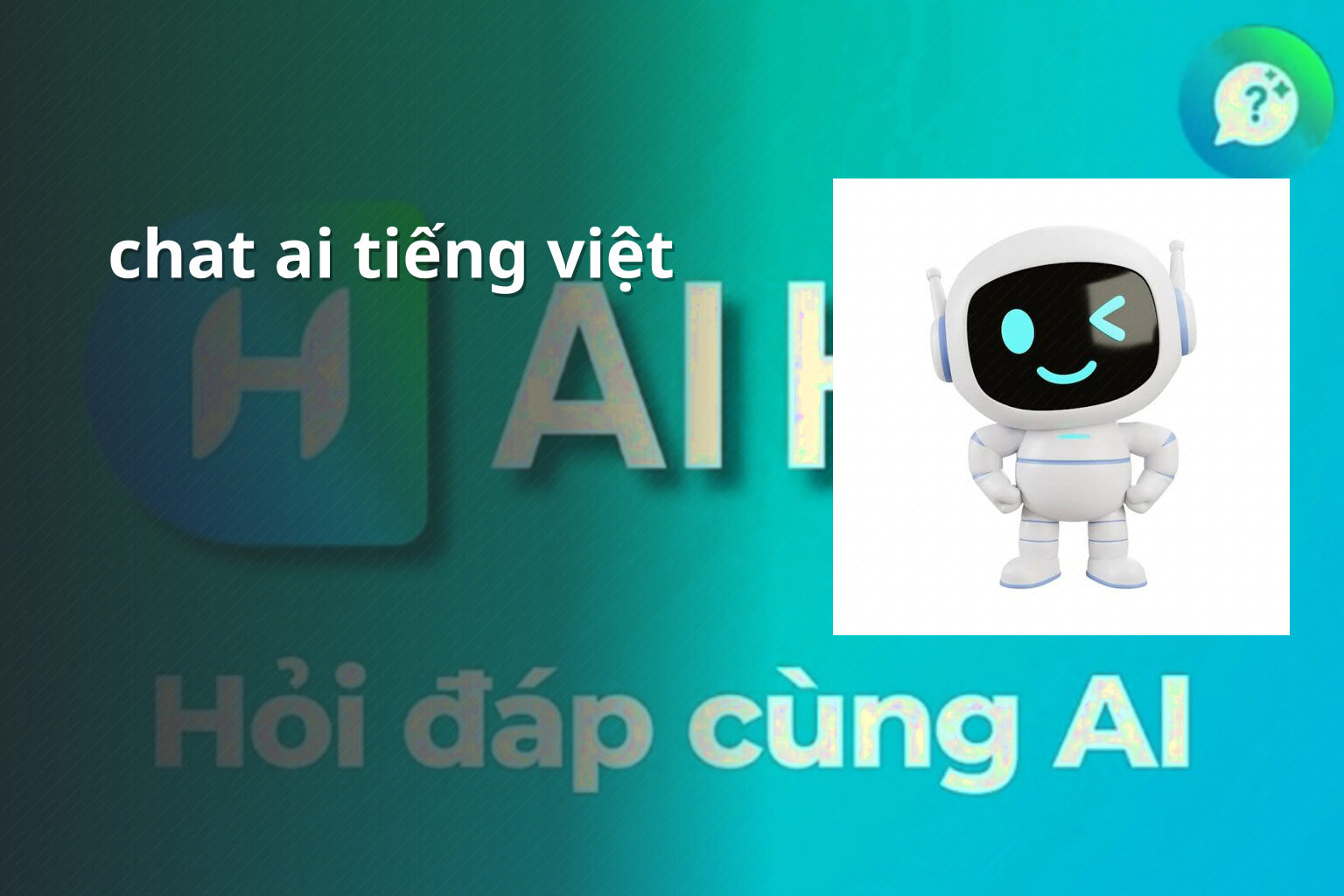 chat ai tiếng việt - Trợ lý hỏi đáp bằng AI