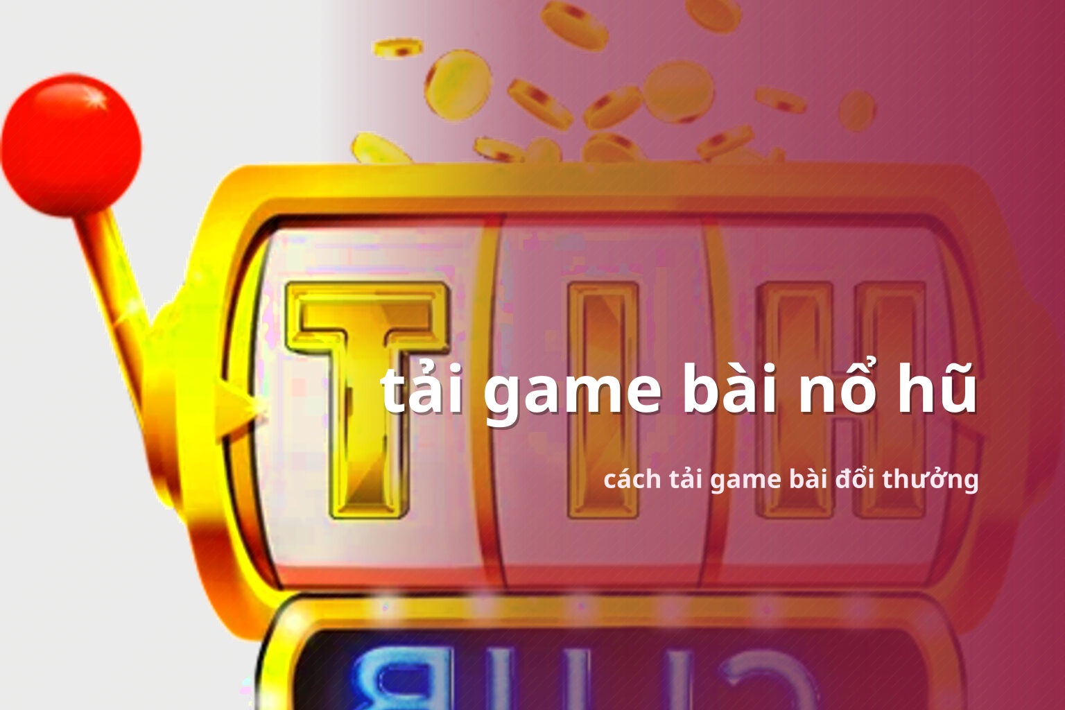 tải game bài nổ hũ cách tải game bài đổi thưởng