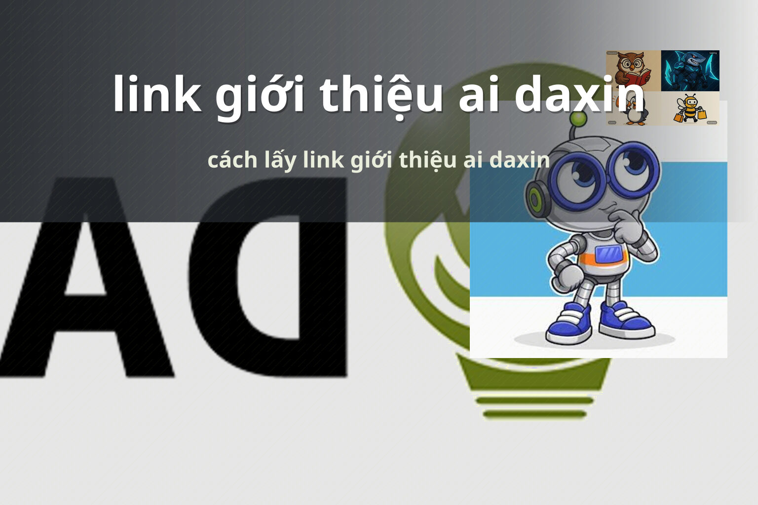link giới thiệu ai daxin cách lấy link giới thiệu ai daxin