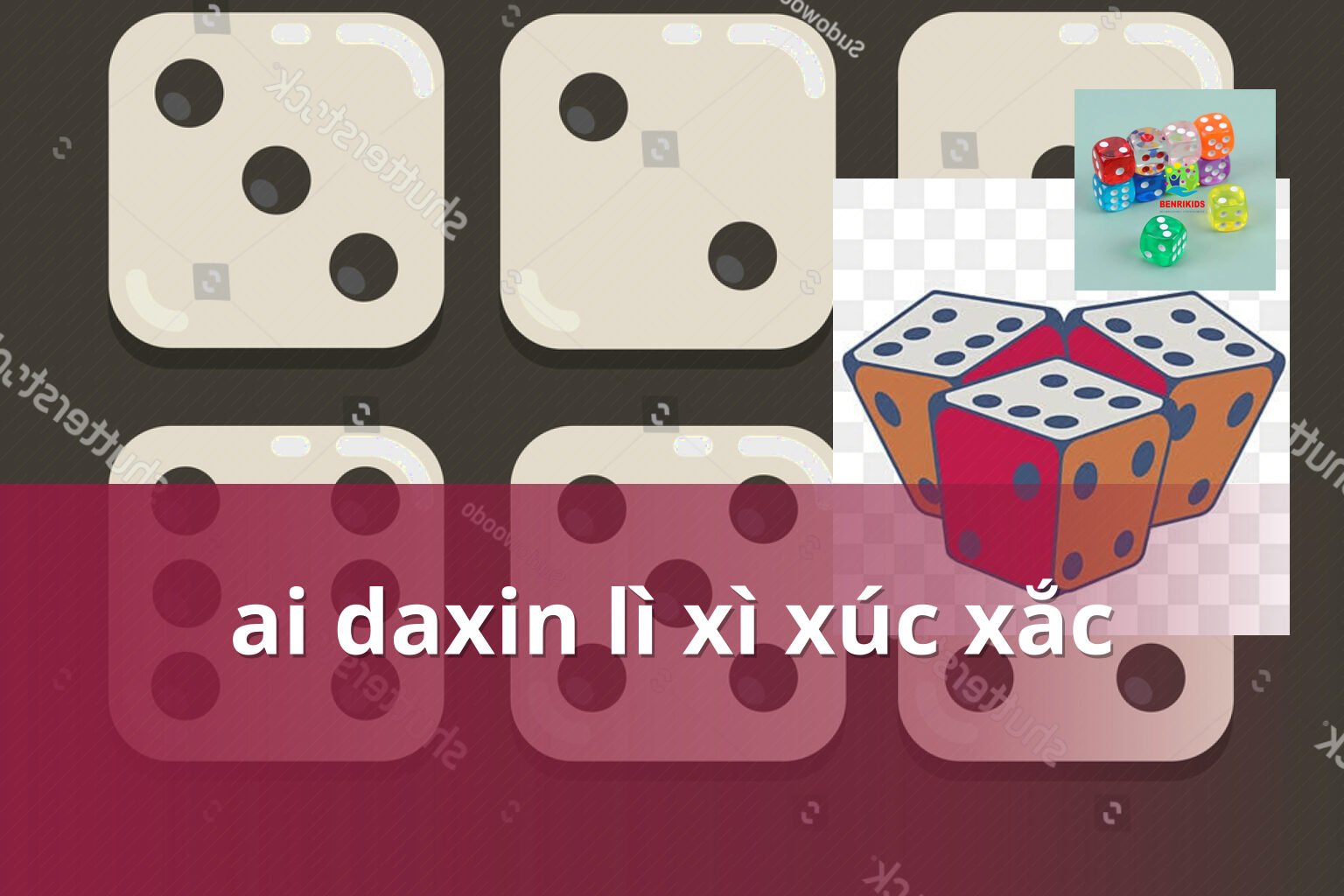 ai daxin lì xì xúc xắc - Trò chơi lì xì Ai Daxin
