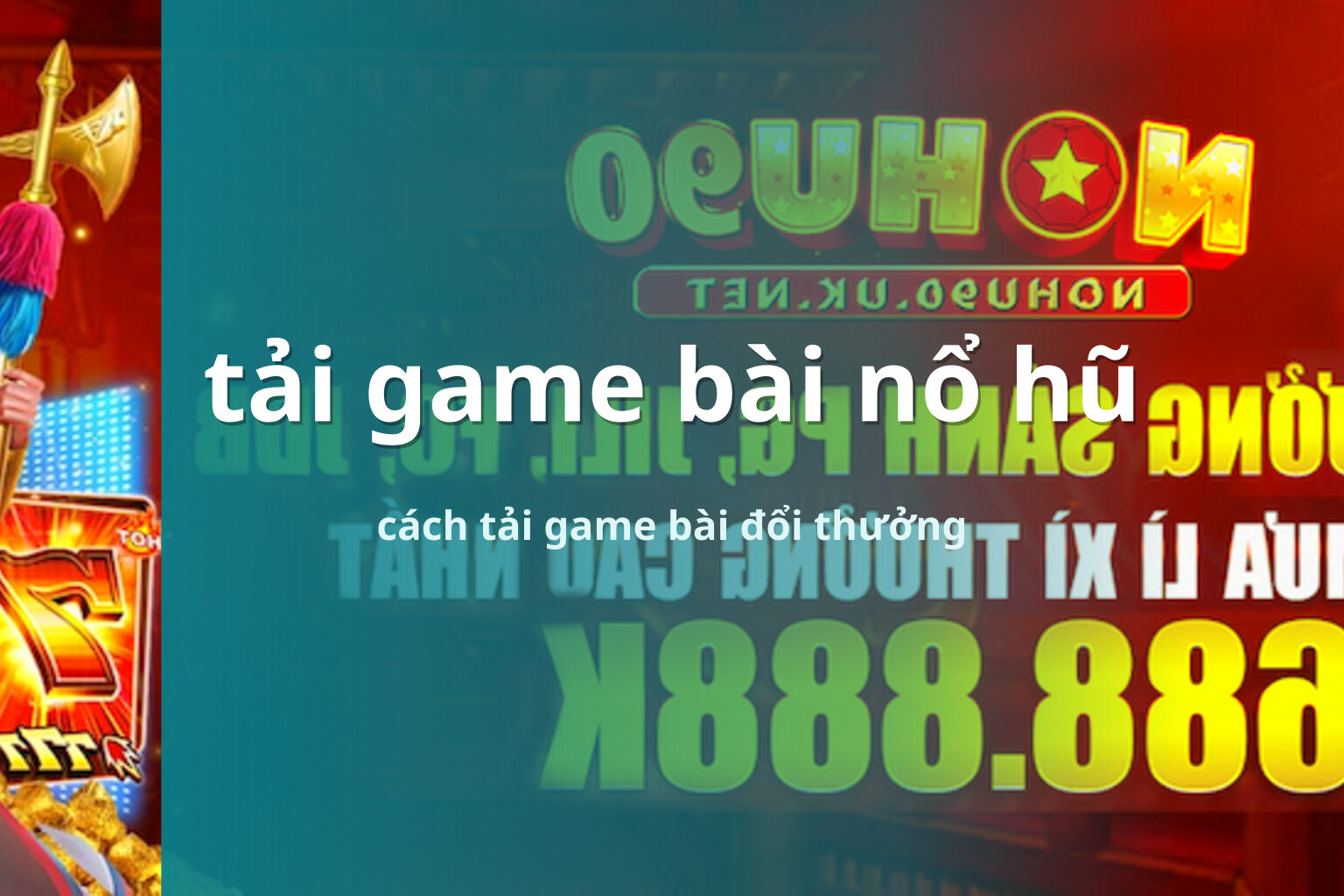 tải game bài nổ hũ cách tải game bài đổi thưởng