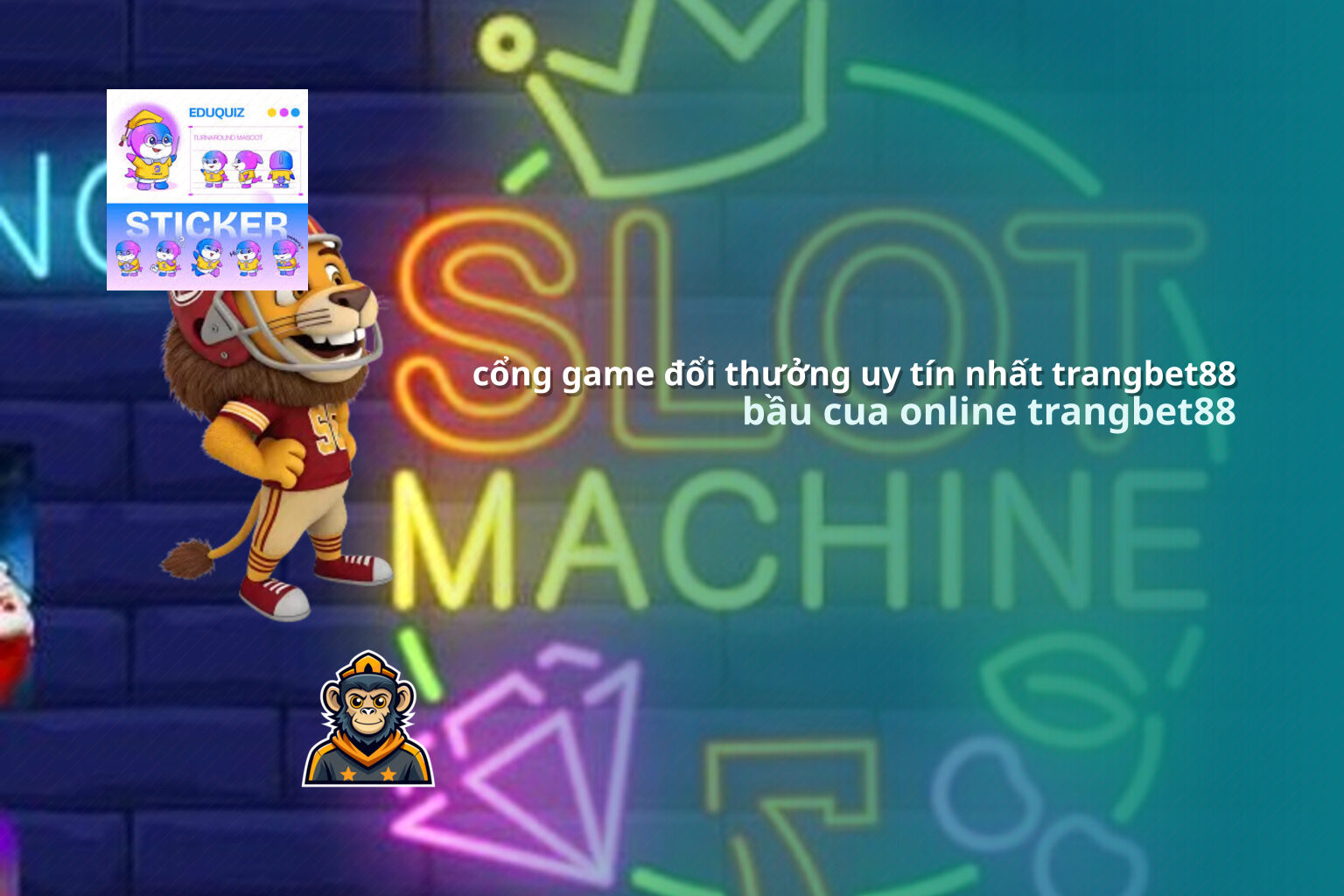 cổng game đổi thưởng uy tín nhất trangbet88 bầu cua online trangbet88