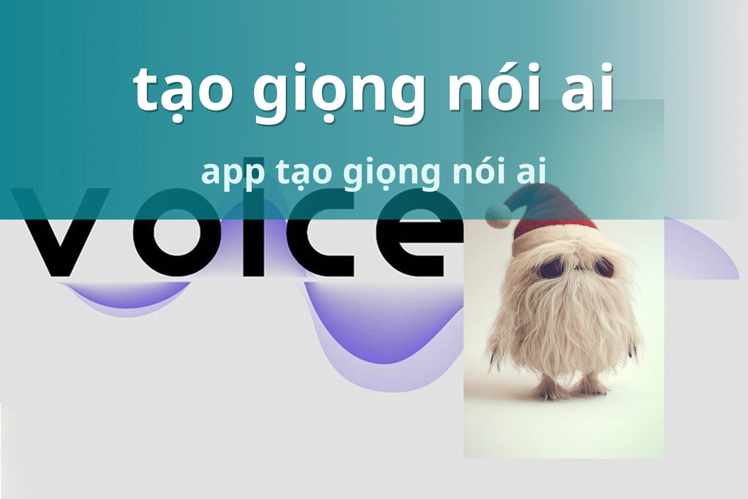 tạo giọng nói ai - Tạo giọng nói tiếng Việt bằng AI