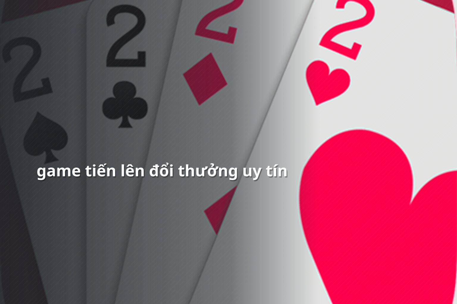 game tiến lên đổi thưởng uy tín - gaming_research
