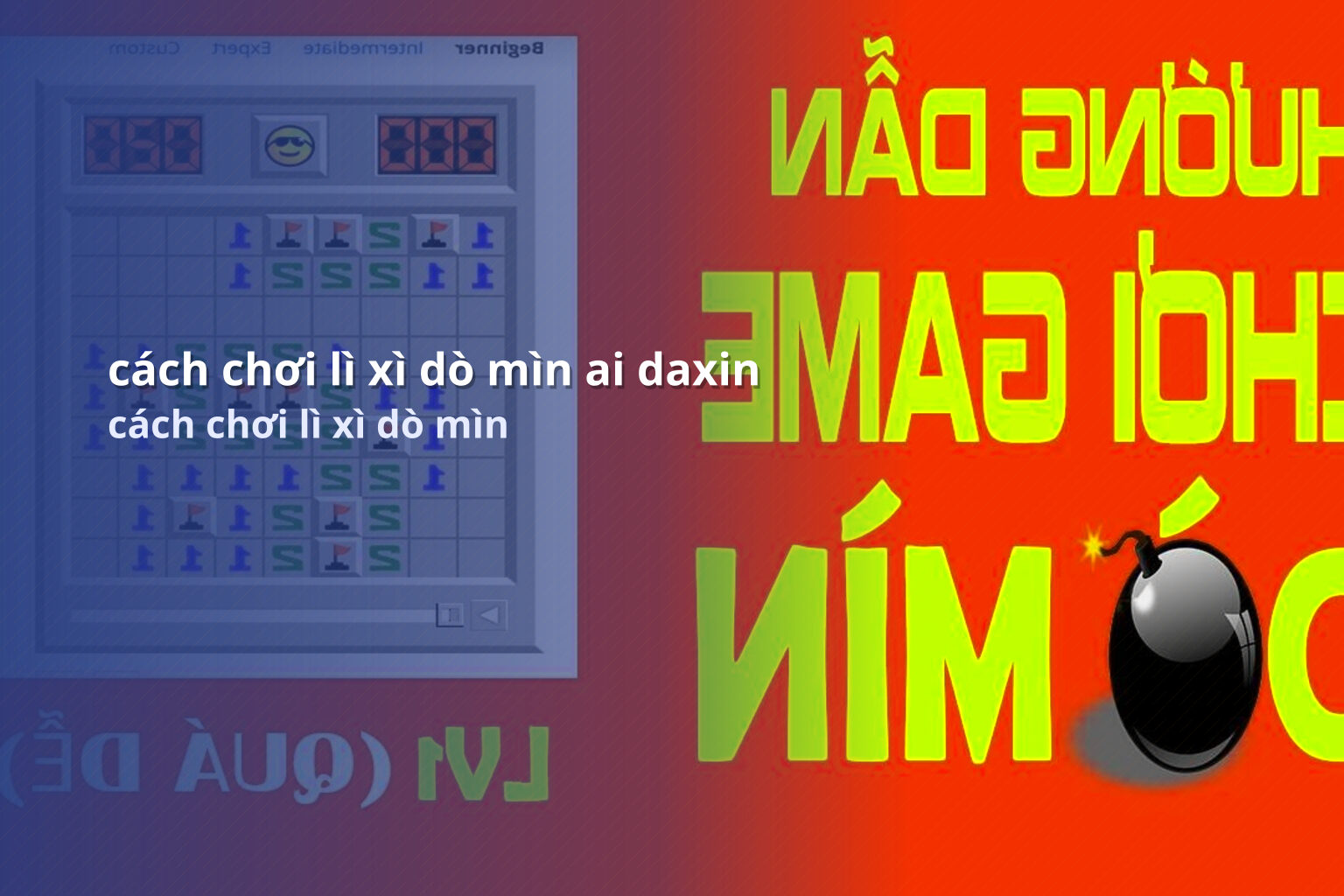 cách chơi lì xì dò mìn ai daxin - Trò chơi lì xì Ai Daxin