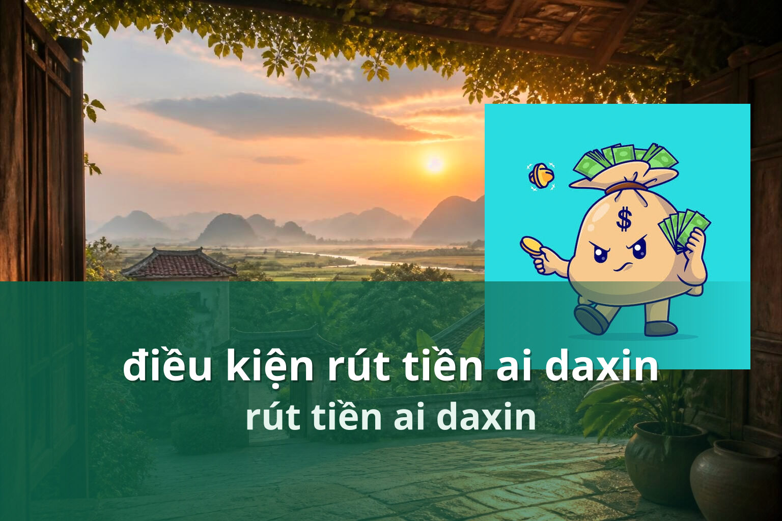 điều kiện rút tiền ai daxin rút tiền ai daxin