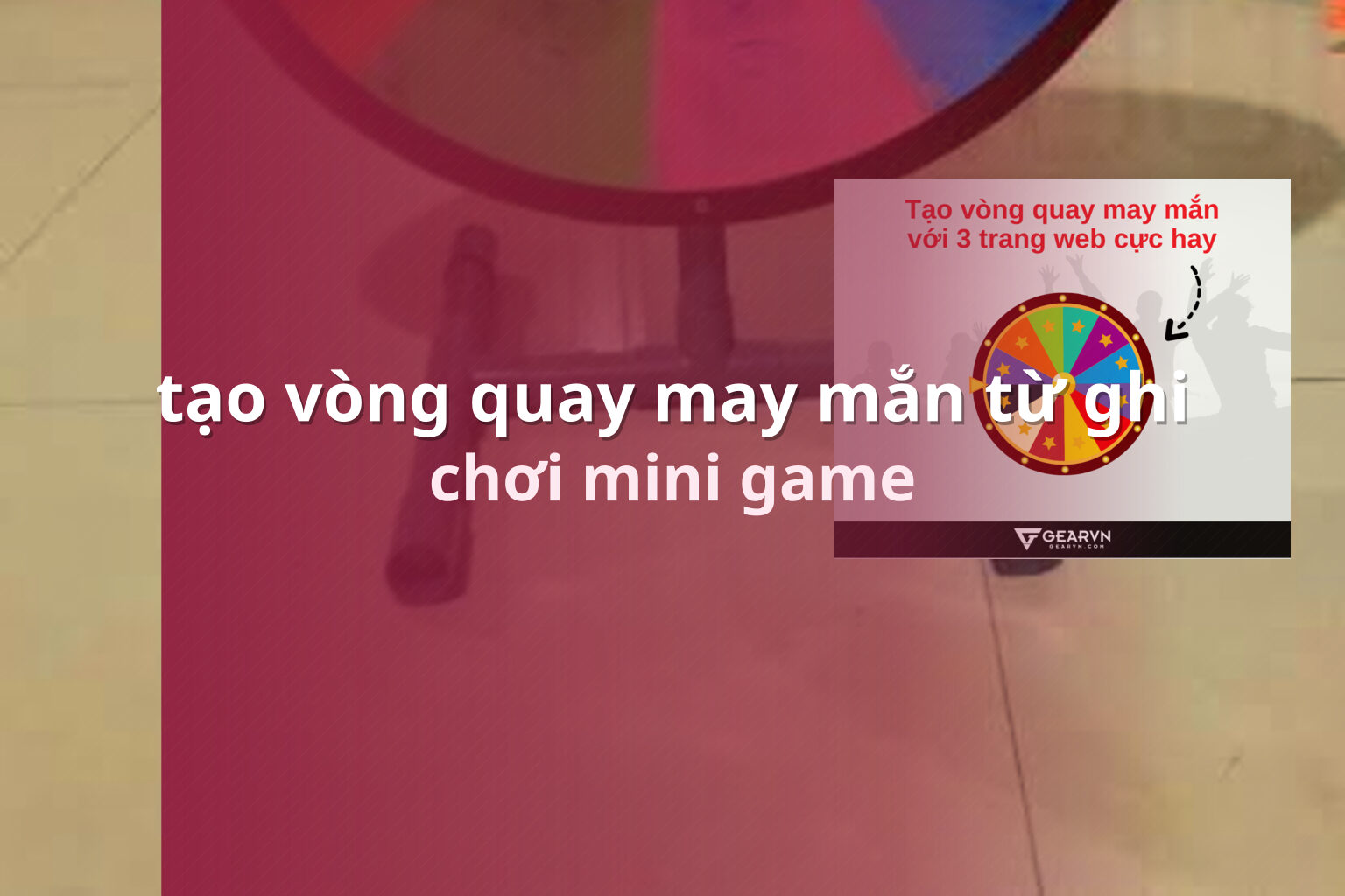 tạo vòng quay may mắn từ ghi - mini_game